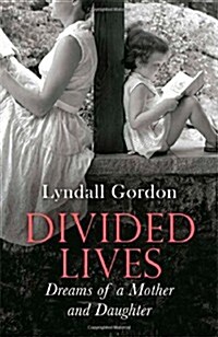 Divided Lives : Dreams of a Mother and a Daughter (Hardcover)
