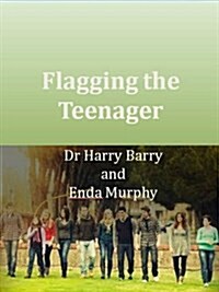 Flagging the Screenagers: A Survival Guide for Parents (Paperback)