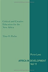 Critical and Creative Education for the New Africa (Paperback)