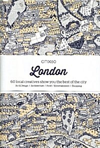 Citi X 60 - London: 60 Creatives Show You the Best of the City (Paperback)
