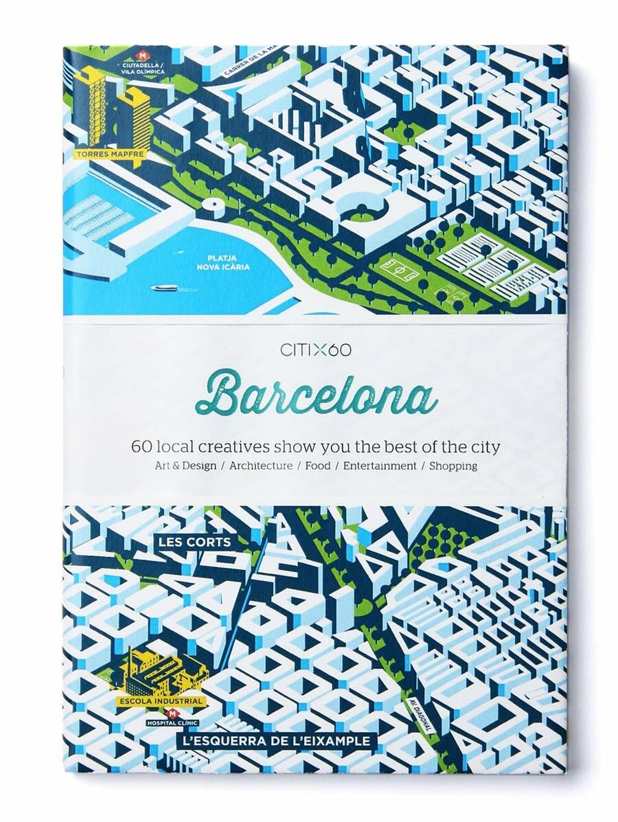Citix60: Barcelona: 60 Creatives Show You the Best of the City (Paperback)