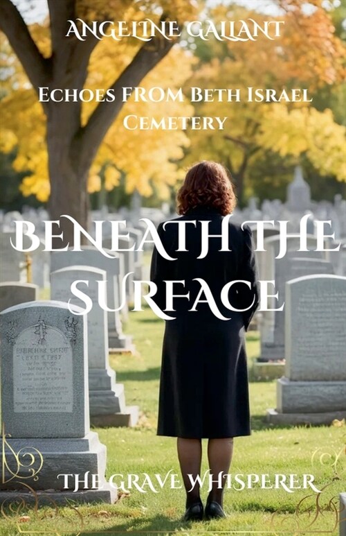 Beneath the Surface: Echoes from Beth Israel Cemetery (Paperback)