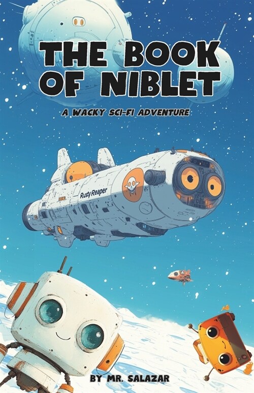 The Book of Niblet: A Wacky Sci Fi Adventure (Paperback)