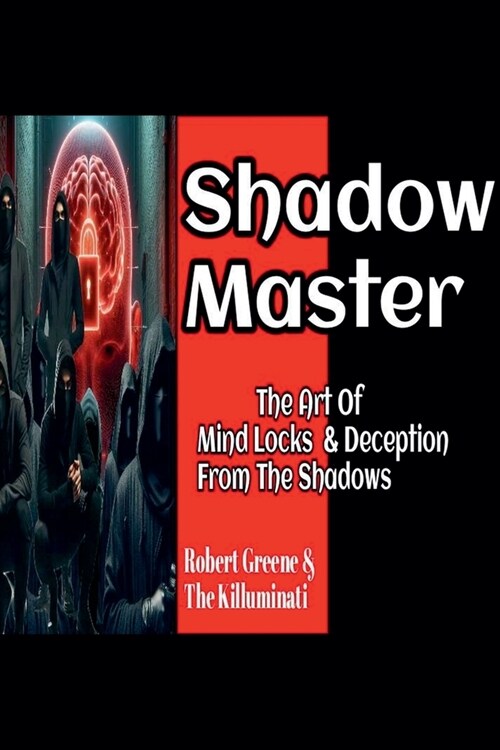 Shadow Master: The Art Of Mind Locks & Deception From The Shadows (Paperback)