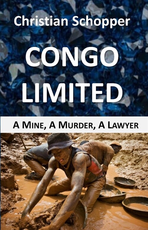 Congo Limited: A Mine, A Murder, A Lawyer (Paperback)