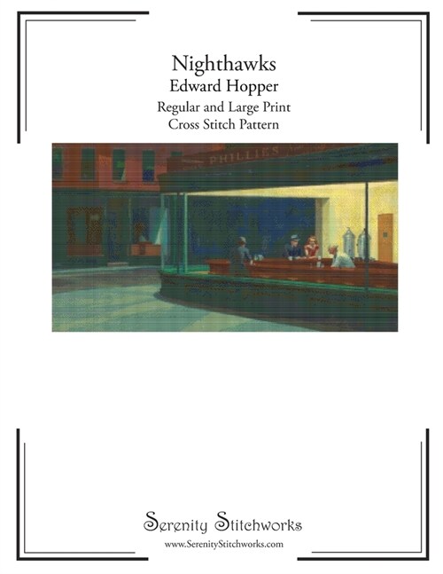 Nighthawks Cross Stitch Pattern - Edward Hopper: Regular and Large Print Chart (Paperback)