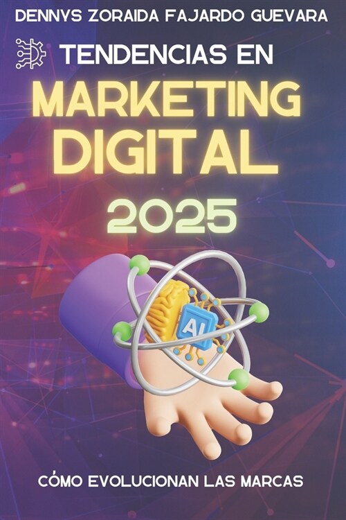 Tendencias En Marketing Digital 2025: C?o Evolucionan Las Marcas (Paperback)