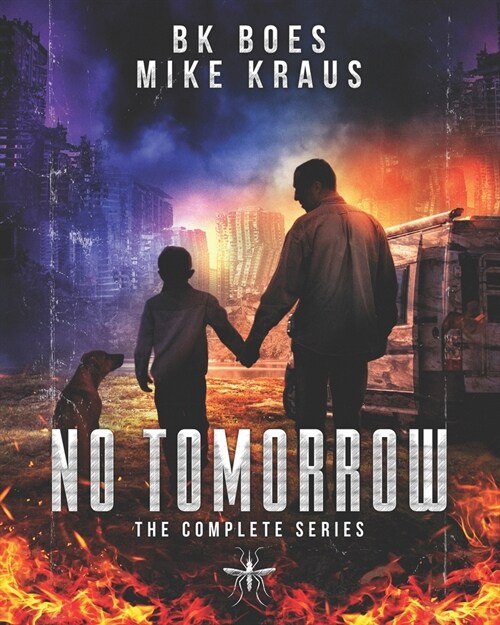 No Tomorrow: The Complete Series: A Thrilling Post-Apocalyptic Survival Series (Paperback)