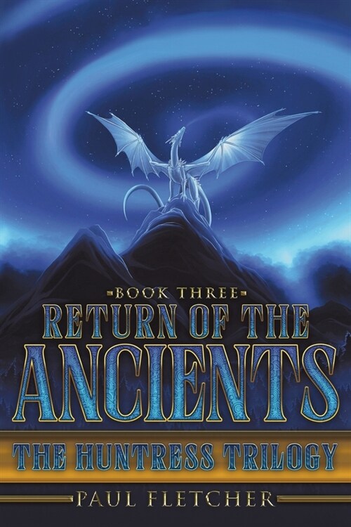 Return of the Ancients: The Huntress Trilogy (Book Three) (Paperback)