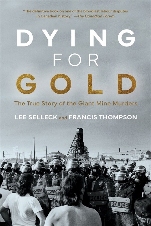 Dying For Gold: The True Story of the Giant Mine Murders (Paperback, 3)