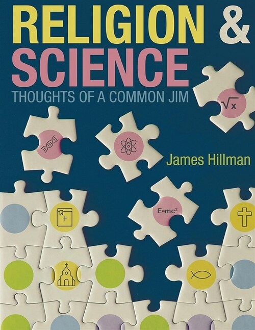 Religion & Science: Thoughts of a Common Jim (Paperback)