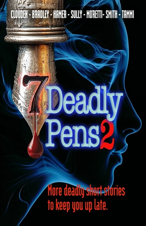 Seven Deadly Pens 2: More deadly short stories to keep you up late (Paperback)