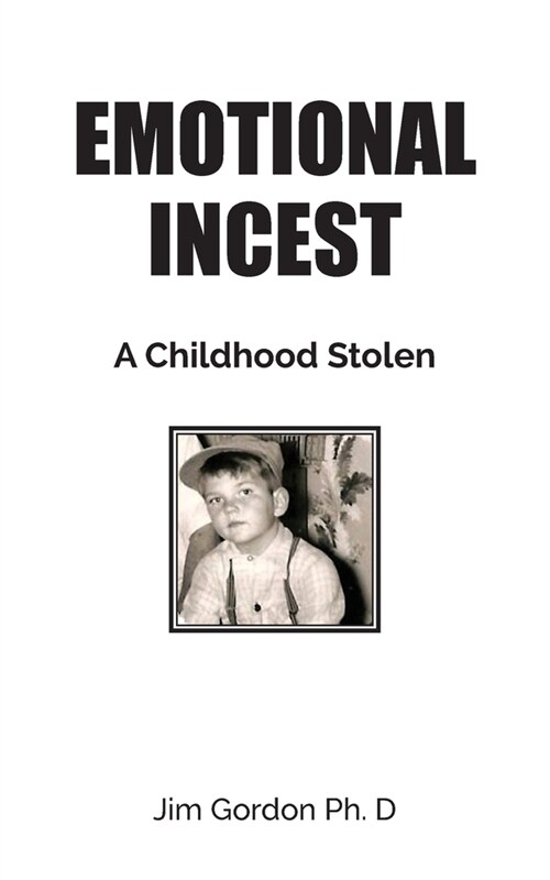 Emotional Incest: A Stolen Childhood (Paperback)