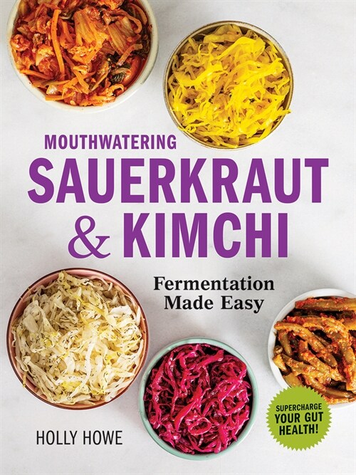 Mouthwatering Sauerkraut and Kimchi: Fermentation Made Easy! (Paperback)