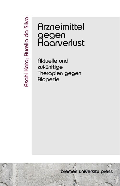 Arzneimittel gegen Haarverlust: Aktuelle und zuk?ftige Therapien gegen Alopezie (Paperback)