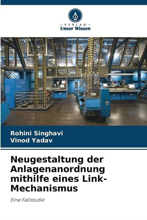 Neugestaltung der Anlagenanordnung mithilfe eines Link-Mechanismus (Paperback)