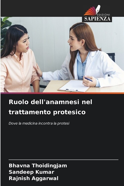 Ruolo dellanamnesi nel trattamento protesico (Paperback)