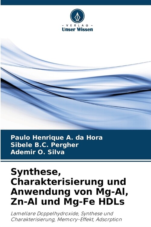 Synthese, Charakterisierung und Anwendung von Mg-Al, Zn-Al und Mg-Fe HDLs (Paperback)