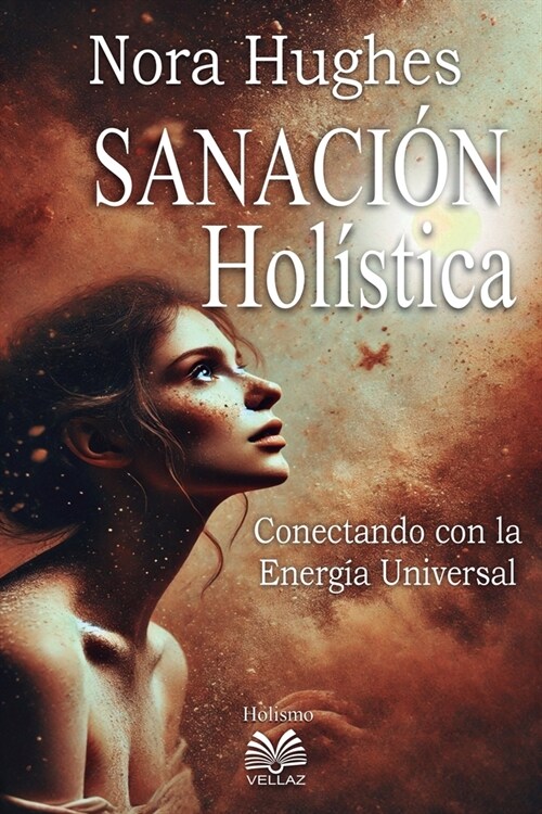 Sanaci? Hol?tica - Conectando con la Energ? Universal (Paperback)