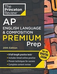 Princeton Review AP English Language & Composition Premium Prep, 20th Edition: 8 Practice Tests + Digital Practice Online + Content Review (Paperback, 20)