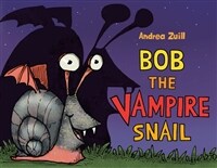 Bob the Vampire Snail (Hardcover)