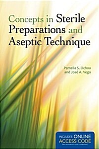 Concepts in Sterile Preparations and Aseptic Technique (Paperback)