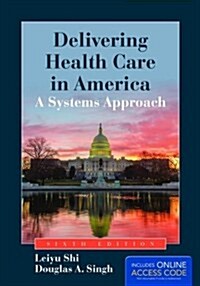 Delivering Health Care in America (Paperback, 6th, PCK)