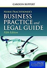Nurse Practitioners Business Practice and Legal Guide (Hardcover, 5, Revised)