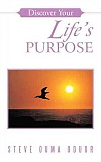 Discover Your Lifes Purpose (Paperback)