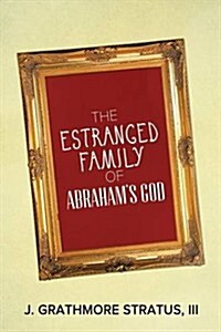 The Estranged Family of Abrahams God (Paperback)