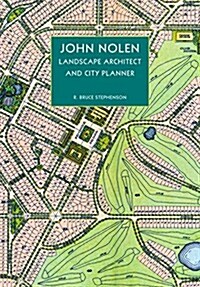 John Nolen, Landscape Architect and City Planner (Hardcover)