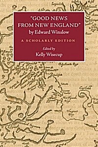 Good News from New England by Edward Winslow (Hardcover)