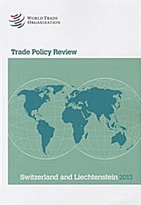 Trade Policy Review - Switzerland & Liechtenstein: 2013 (Paperback)