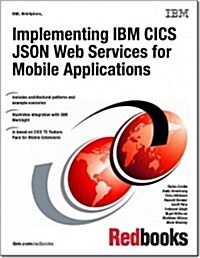 Implementing IBM Cics Json Web Services for Mobile Applications (Paperback)