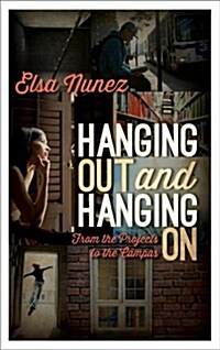 Hanging Out and Hanging on: From the Projects to the Campus (Hardcover)