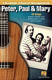 Peter, Paul & Mary - Ukulele Chord Songbook (Paperback)