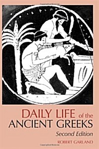 Daily Life of the Ancient Greeks (Paperback, 2, Second Edition)