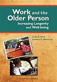 Work and the Older Person: Increasing Longevity and Wellbeing (Paperback)