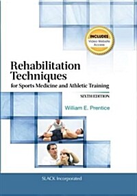 Rehabilitation Techniques for Sports Medicine and Athletic Training (Hardcover, 6)