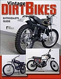 Vintage Dirt Bikes: Enthusiasts Guide (Paperback)