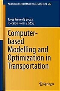 Computer-Based Modelling and Optimization in Transportation (Paperback, 2014)