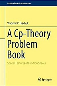 A Cp-Theory Problem Book: Special Features of Function Spaces (Hardcover, 2014)