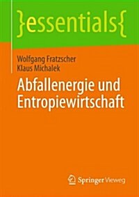 Abfallenergie Und Entropiewirtschaft (Paperback, 2013)