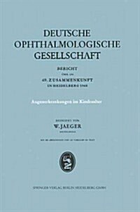 Augenerkrankungen Im Kindesalter : Bericht UEber Die 69. Zusammenkunft in Heidelberg 1968 (Paperback, Softcover Reprint of the Original 1st 1969 ed.)