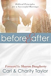 Before & After: Biblical Principles for a Successful Marriage (Paperback)