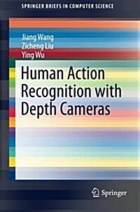 Human Action Recognition with Depth Cameras (Paperback, 2014)