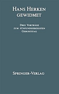 Hans Herken Gewidmet: Drei Vortr?e Zum F?fundsiebzigsten Geburtstag (Paperback)