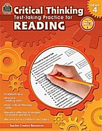 Critical Thinking: Test-Taking Practice for Reading Grade 4 (Paperback)