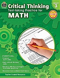 Critical Thinking: Test-Taking Practice for Math Grade 3 (Paperback)