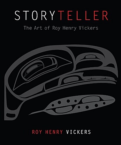 Storyteller: The Art of Roy Henry Vickers (Hardcover, UK)